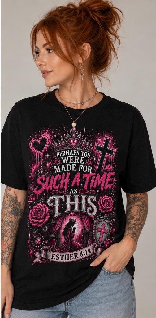 Perhaps You Were Made for Such a Time as This Esther 4:14 T-Shirt