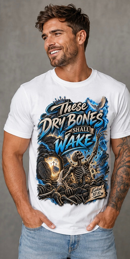 These Dry Bones Will Wake Christian tee