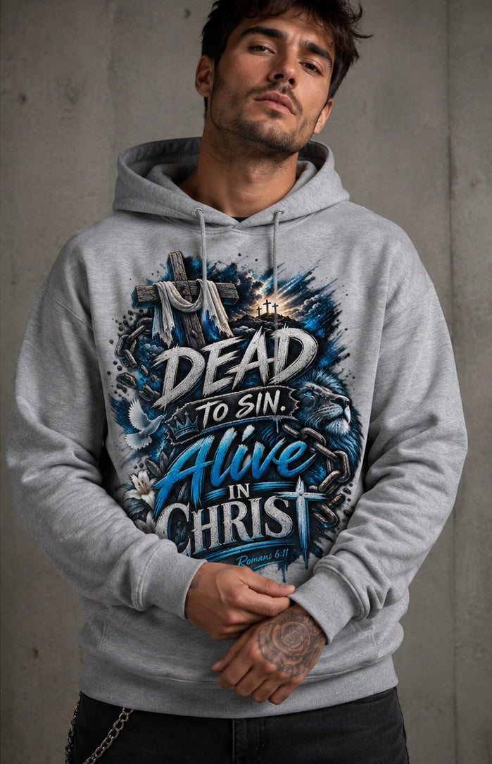Dead to sin. Alive in Christ Christian hoodie.