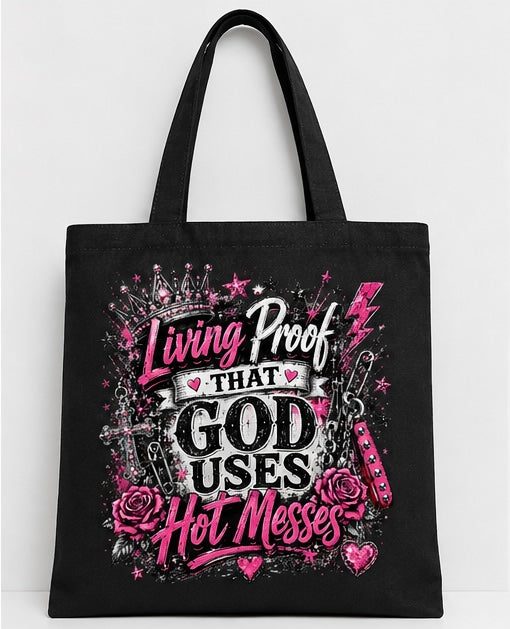 Living proof that God uses hot messes - canvas tote