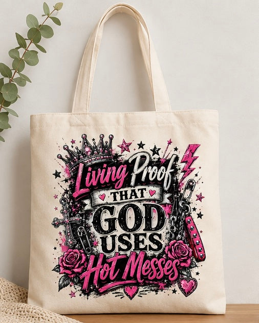 Living proof that God uses hot messes - canvas tote