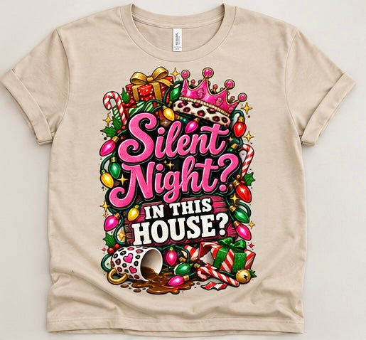 Silent Night? In This House? Christmas Graphic T-Shirt
