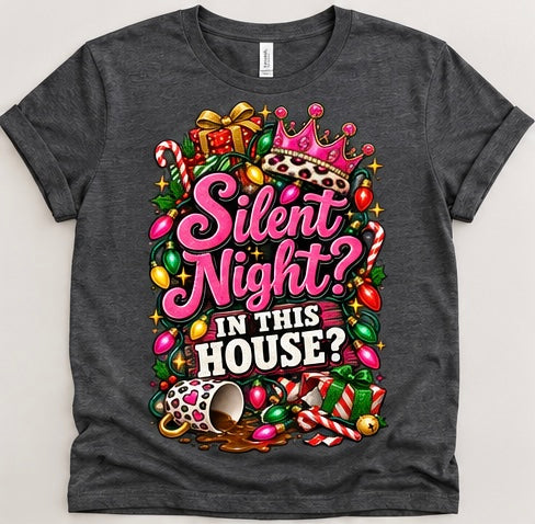 Silent Night? In This House? Christmas Graphic T-Shirt