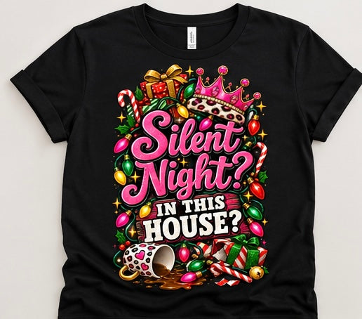 Silent Night? In This House? Christmas Graphic T-Shirt