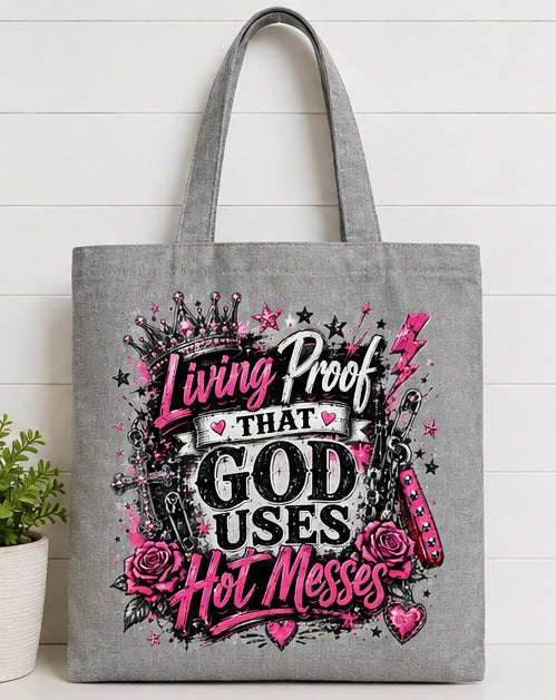 Living proof that God uses hot messes - canvas tote