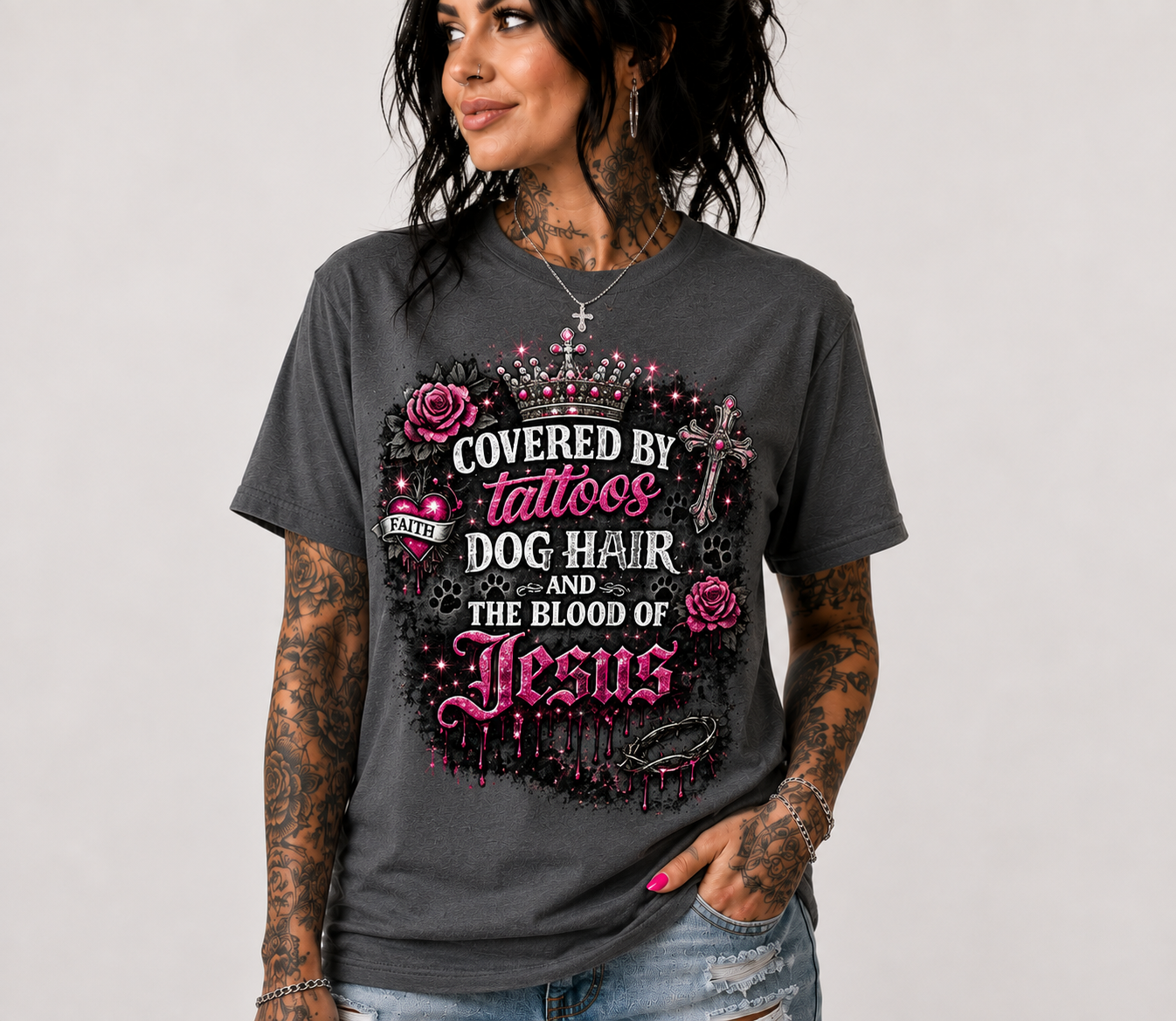 Covered by tattoos, dog hair, and the blood of Jesus T-shirt