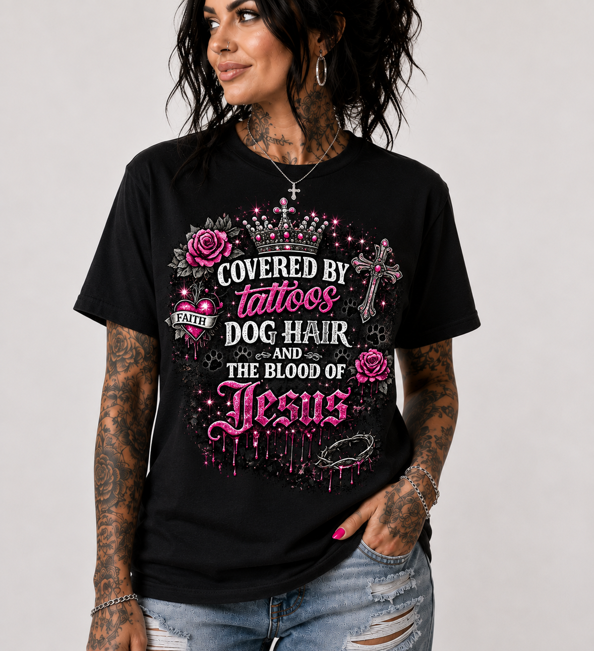 Covered by tattoos, dog hair, and the blood of Jesus T-shirt